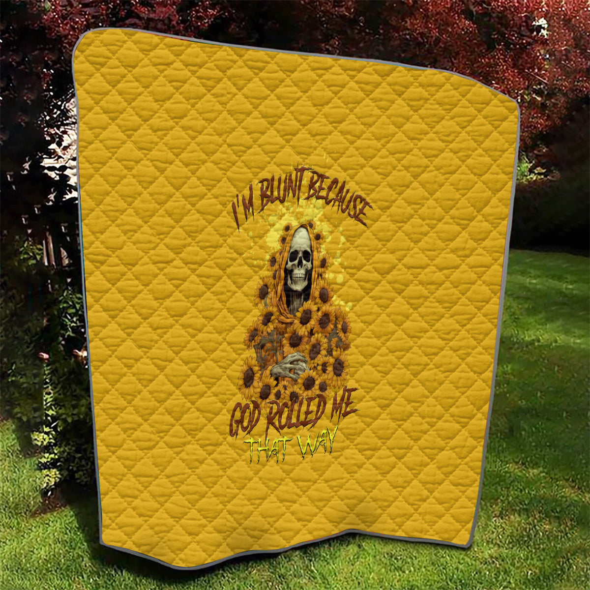 I'm Blunt Because God Rolled Me Sunflower Reaper Quilt - Wonder Print Shop