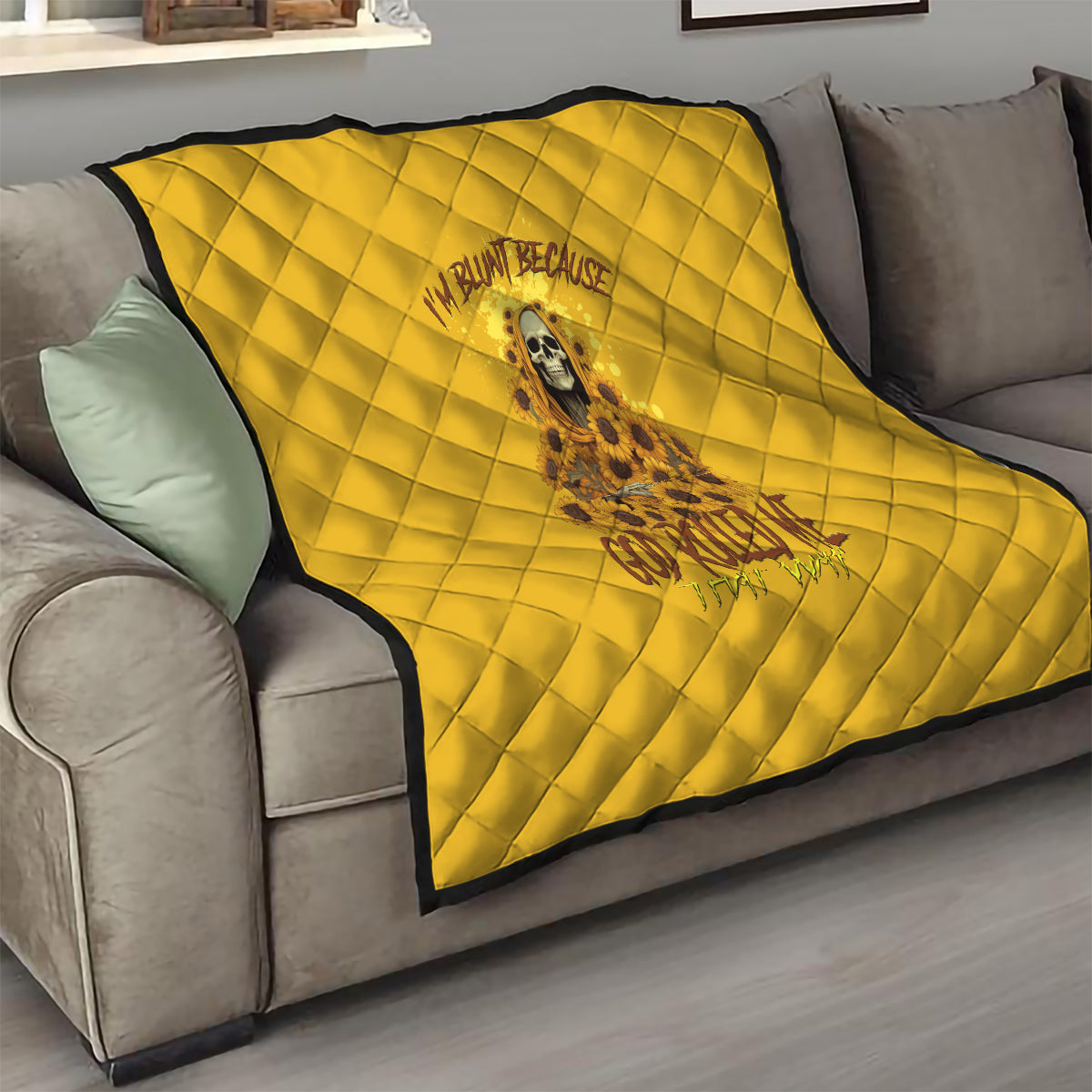 I'm Blunt Because God Rolled Me Sunflower Reaper Quilt - Wonder Print Shop