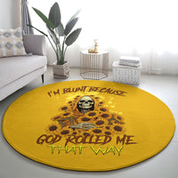 im-blunt-because-god-rolled-me-sunflower-reaper-round-carpet