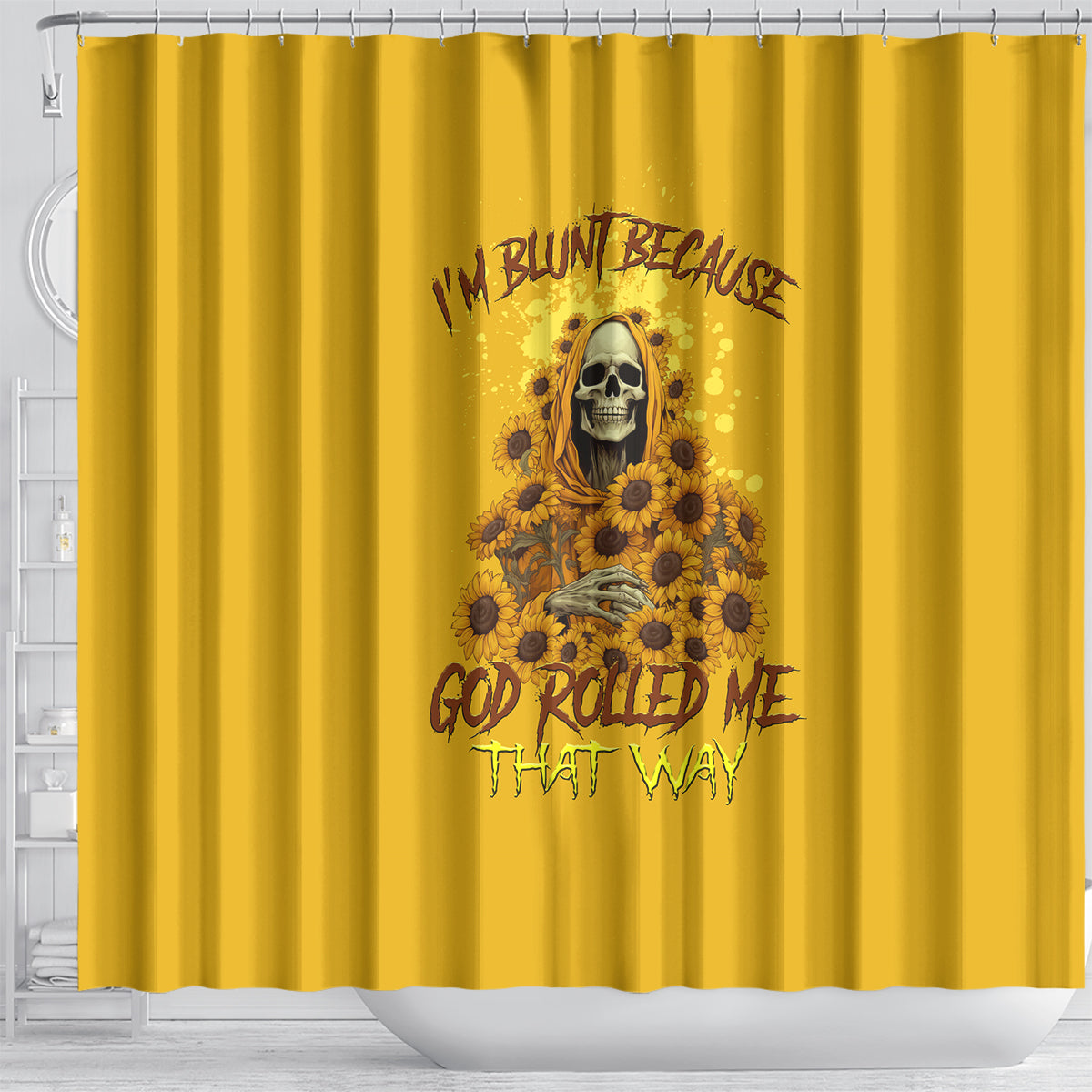 im-blunt-because-god-rolled-me-sunflower-reaper-shower-curtain