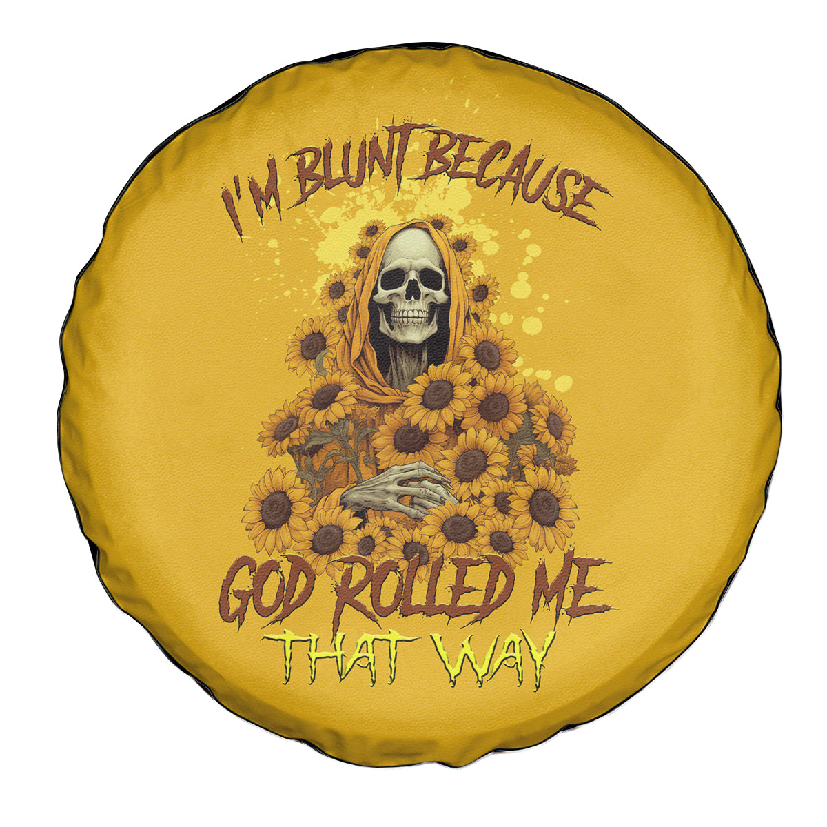 I'm Blunt Because God Rolled Me Sunflower Reaper Spare Tire Cover - Wonder Print Shop