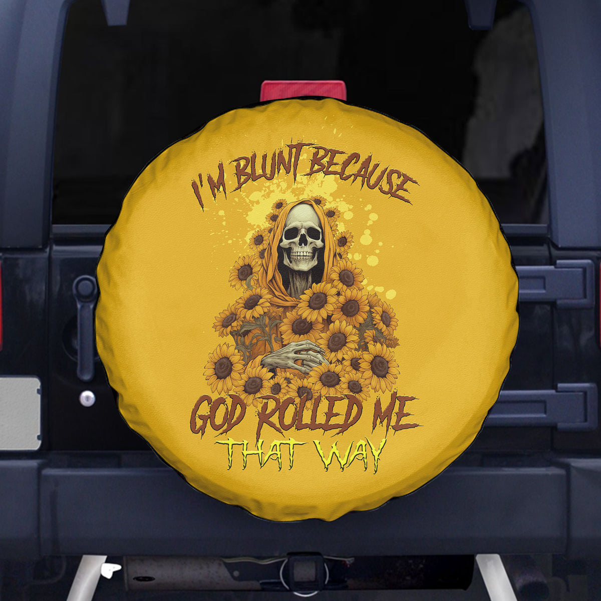 I'm Blunt Because God Rolled Me Sunflower Reaper Spare Tire Cover - Wonder Print Shop