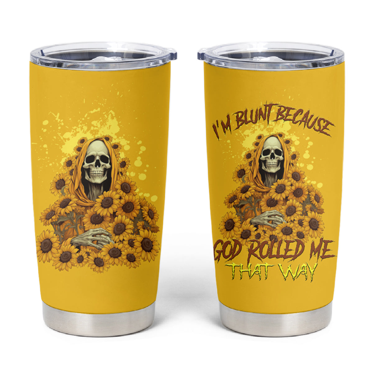I'm Blunt Because God Rolled Me Sunflower Reaper Tumbler Cup - Wonder Print Shop