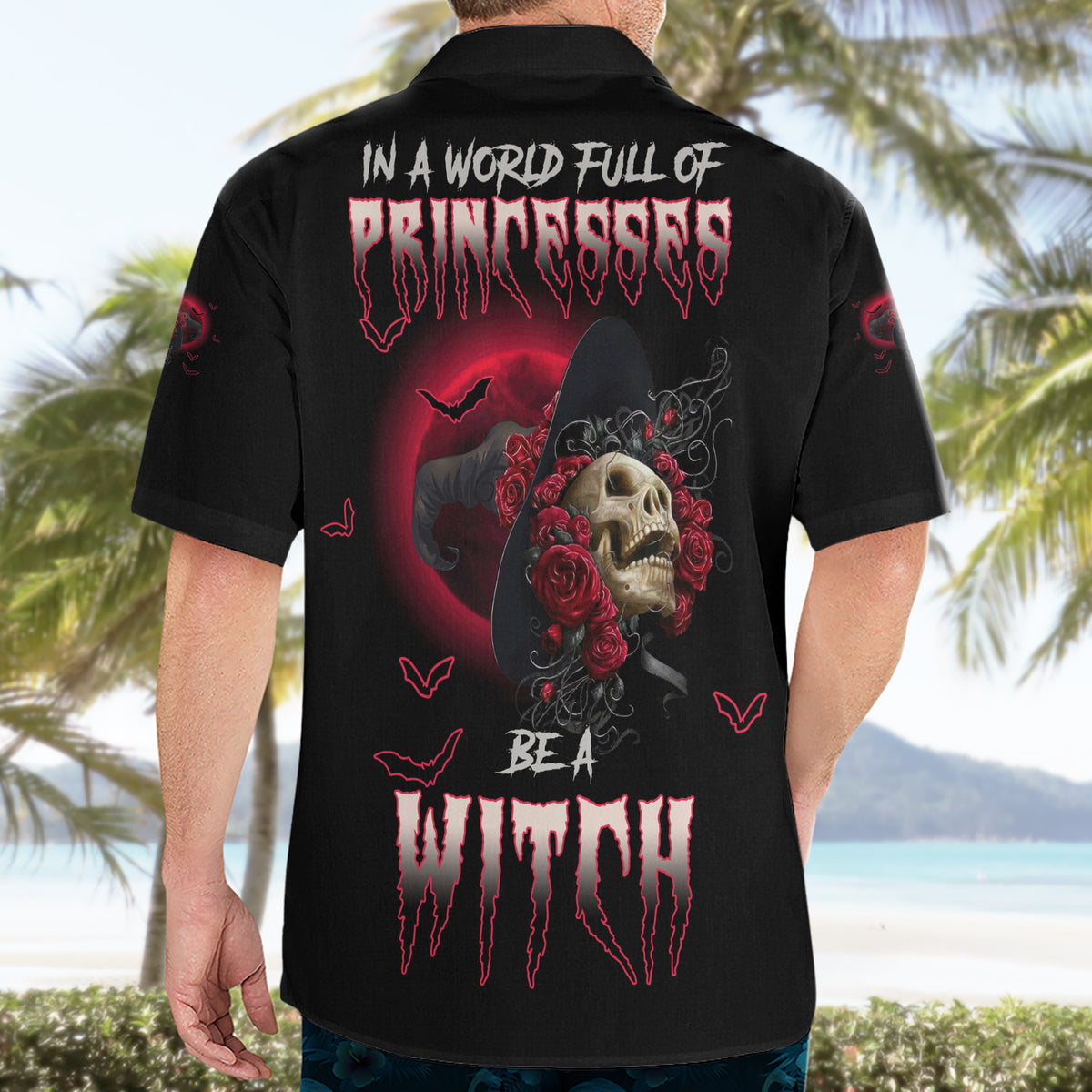 In A World Full Of Princesses Be A Witch Rose Skull Hawaiian Shirt - Wonder Print Shop