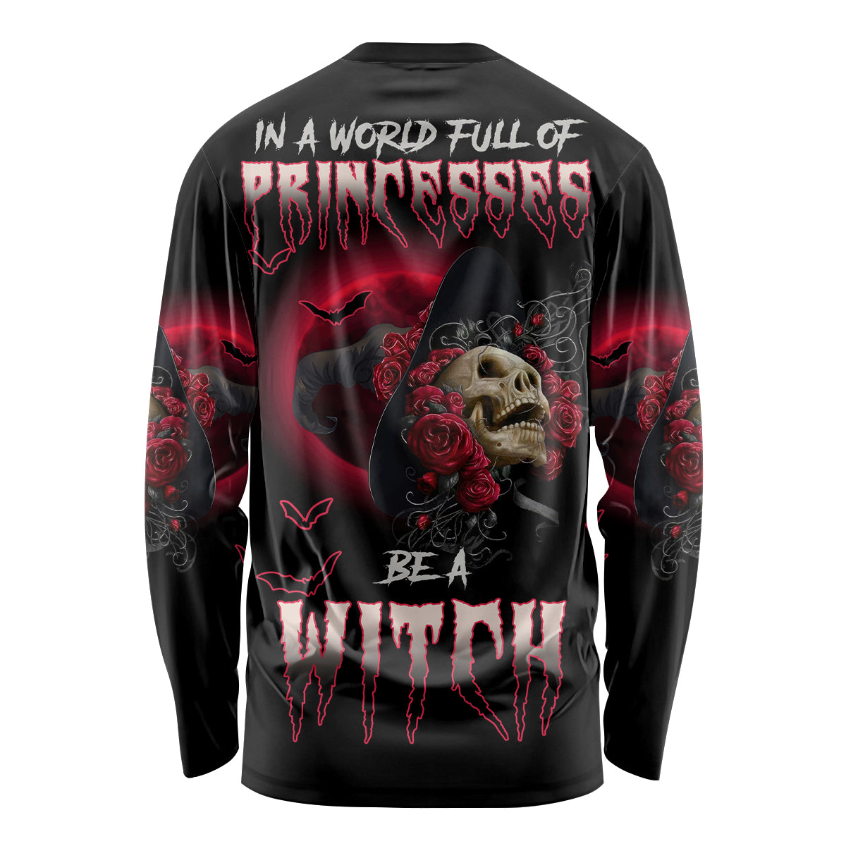 In A World Full Of Princesses Be A Witch Rose Skull Long Sleeve Shirt - Wonder Print Shop