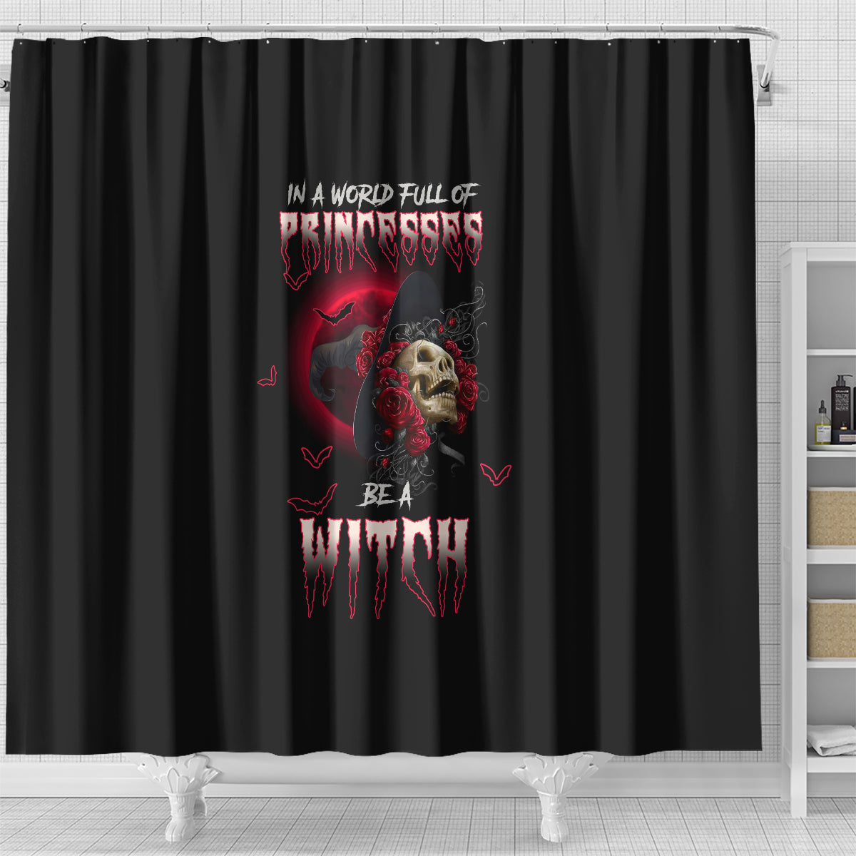 in-a-world-full-of-princesses-be-a-witch-rose-skull-shower-curtain