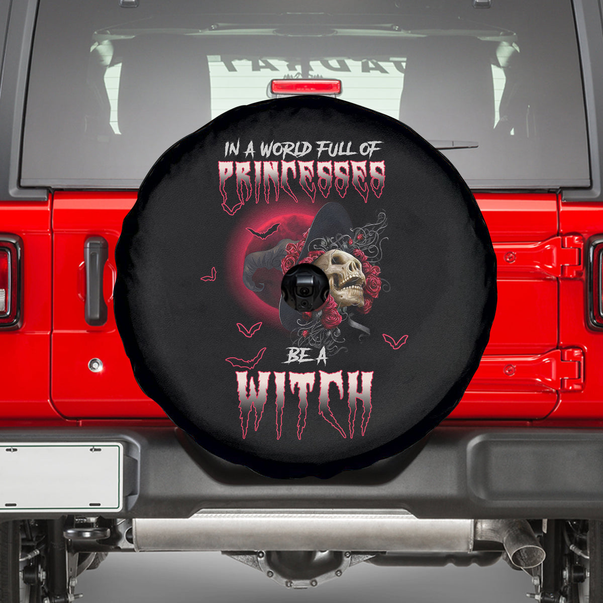 In A World Full Of Princesses Be A Witch Rose Skull Spare Tire Cover - Wonder Print Shop