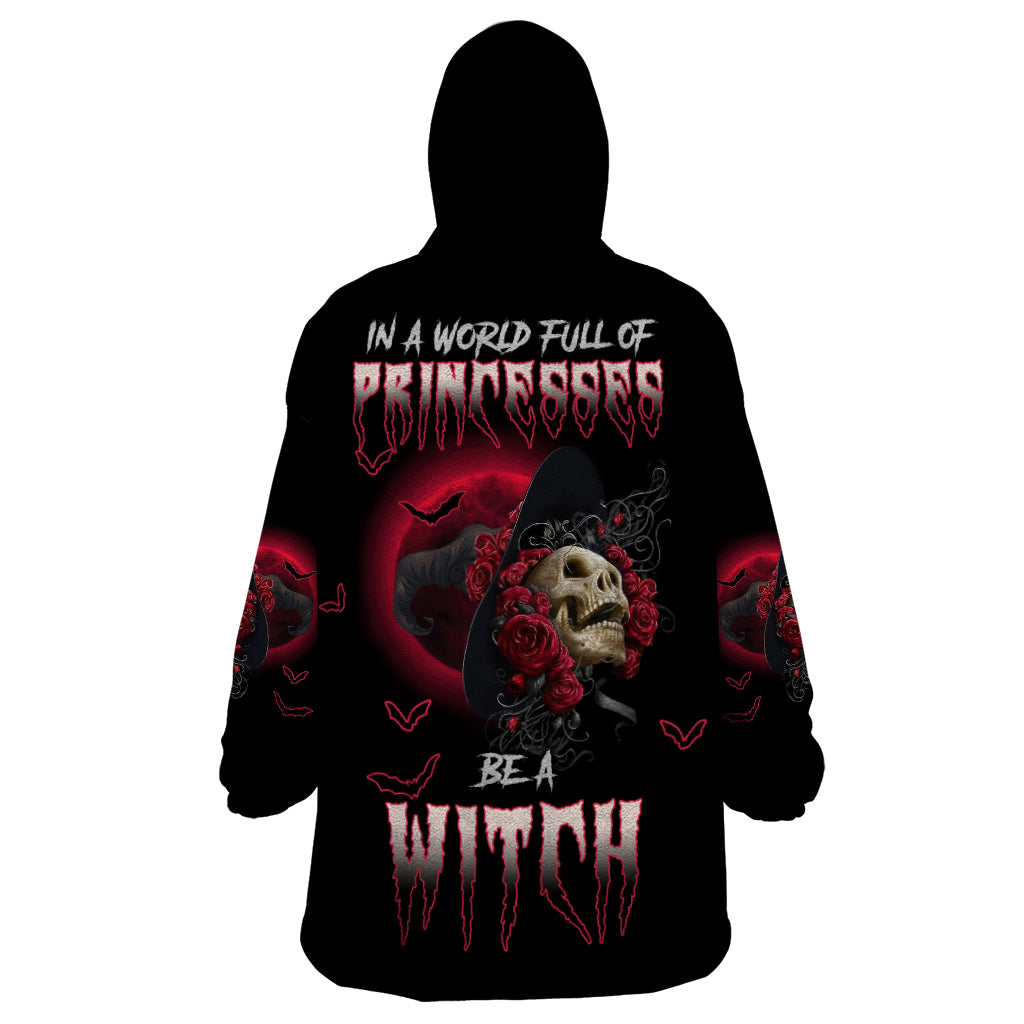 In A World Full Of Princesses Be A Witch Rose Skull Wearable Blanket Hoodie - Wonder Print Shop