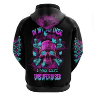 In My Defense I Was Left Unsupervised Hoodie - Wonder Print Shop