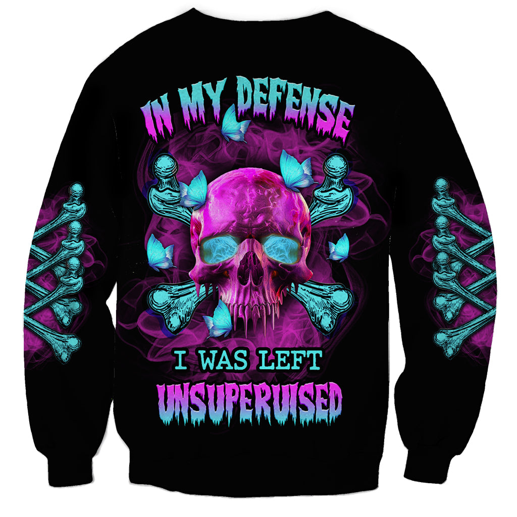 In My Defense I Was Left Unsupervised Sweatshirt - Wonder Print Shop