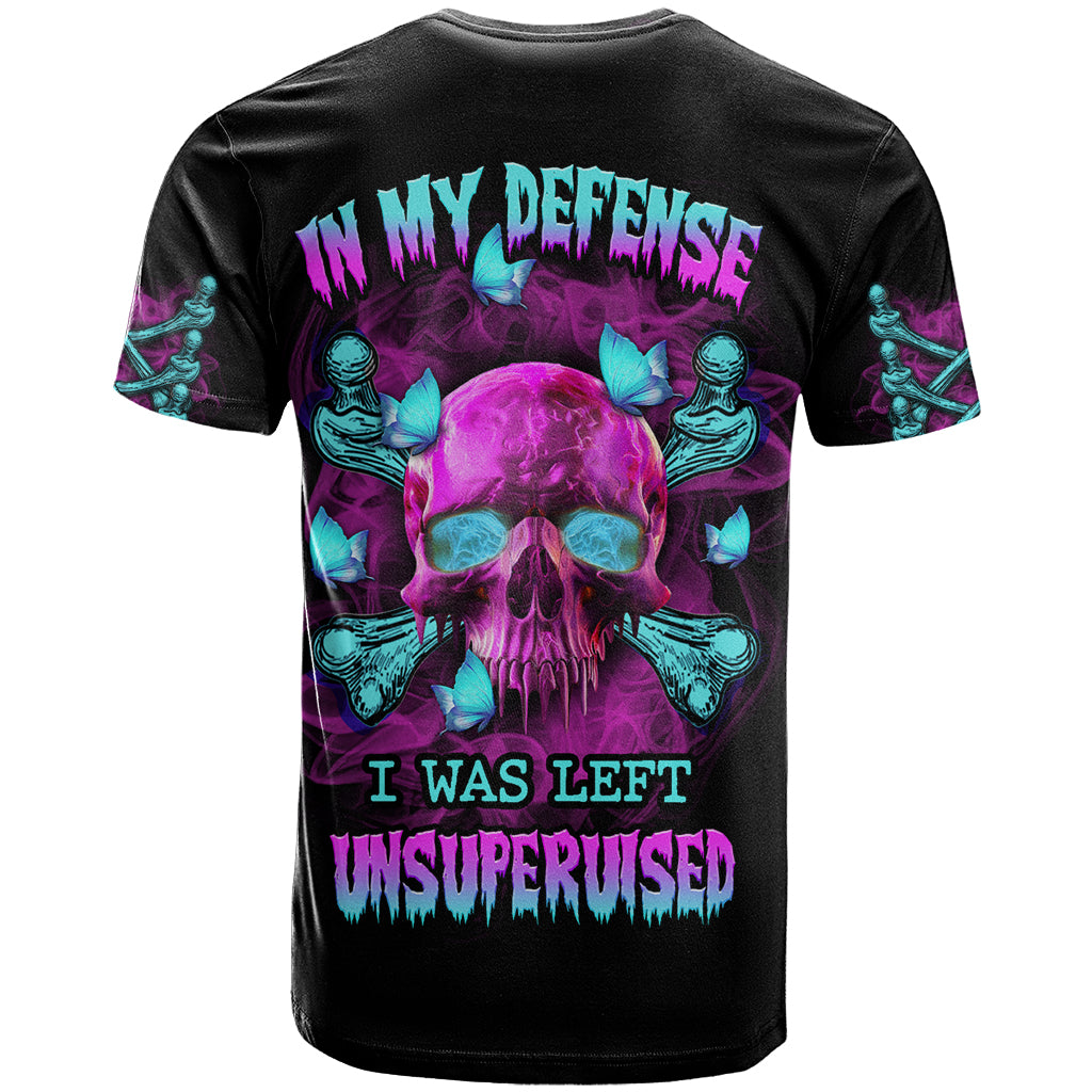 In My Defense I Was Left Unsupervised T Shirt - Wonder Print Shop