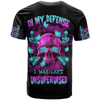 In My Defense I Was Left Unsupervised T Shirt - Wonder Print Shop