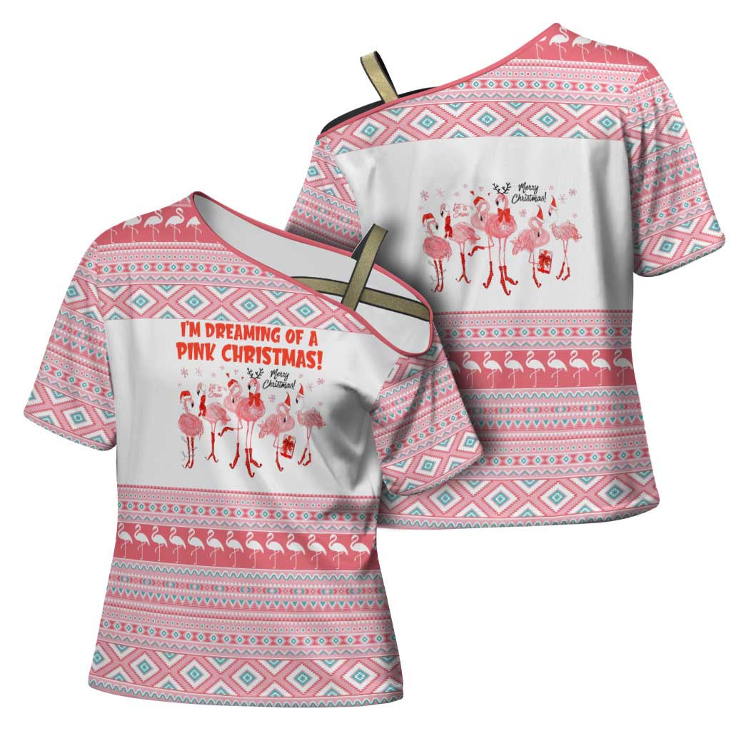 I'm Dreaming Of A Pink Christmas Flamingo Christmas Christmas Cross Shoulder Shirt Xmas Holiday Patterns - Wonder Print Shop