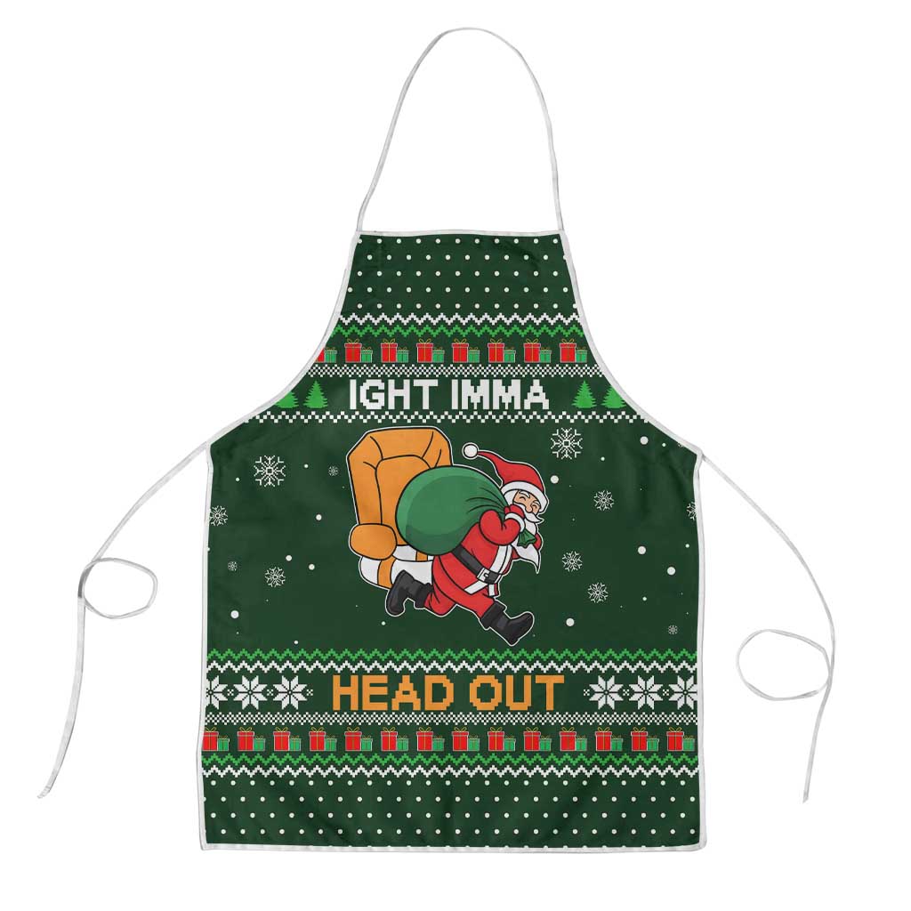 Ight Imma Head Out Santa Funny Christmas Christmas Apron Xmas Holiday Patterns - Wonder Print Shop