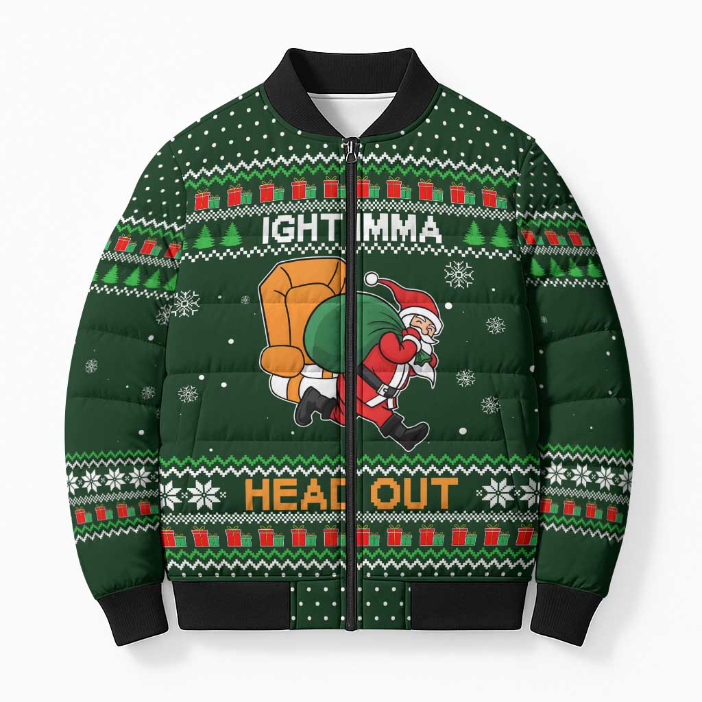 Ight Imma Head Out Santa Funny Christmas Christmas Bomber Puffer Jacket Xmas Holiday Patterns - Wonder Print Shop