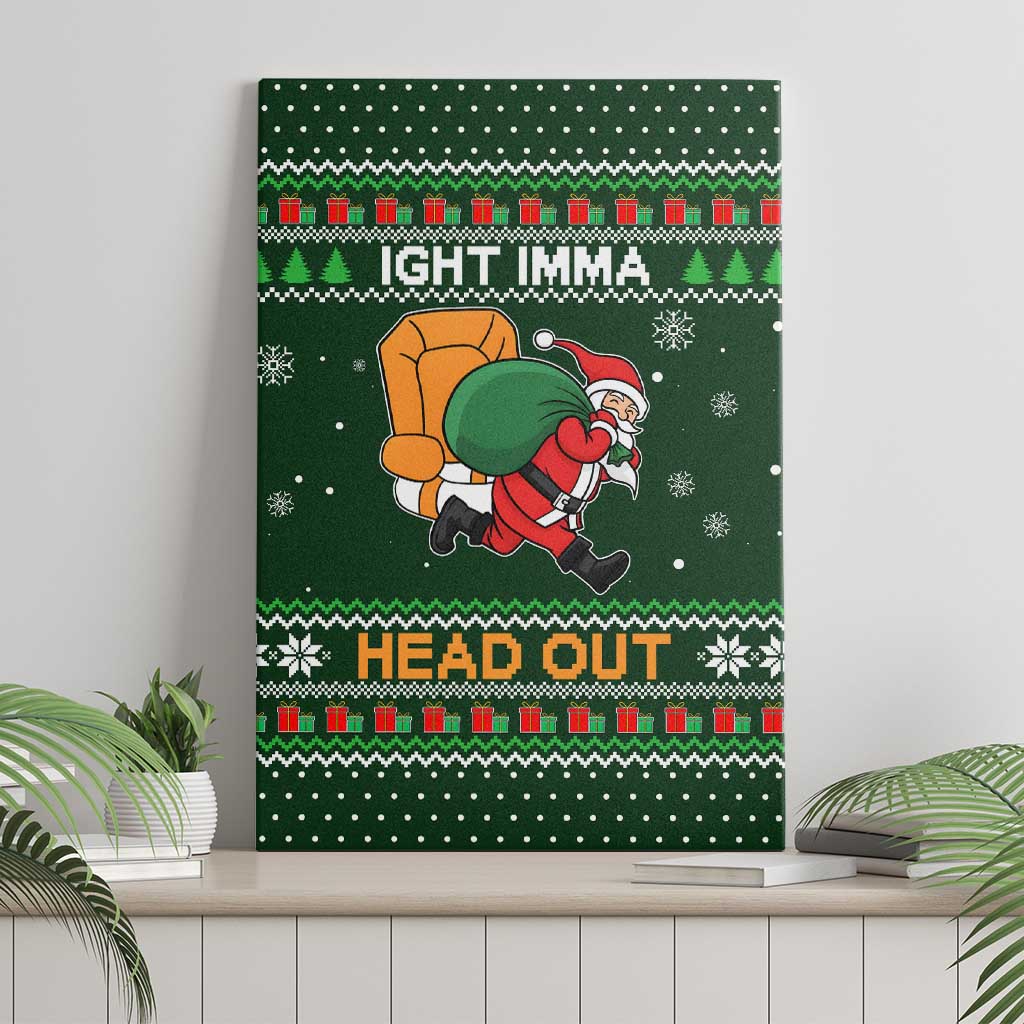 Ight Imma Head Out Santa Funny Christmas Christmas Canvas Wall Art Xmas Holiday Patterns - Wonder Print Shop