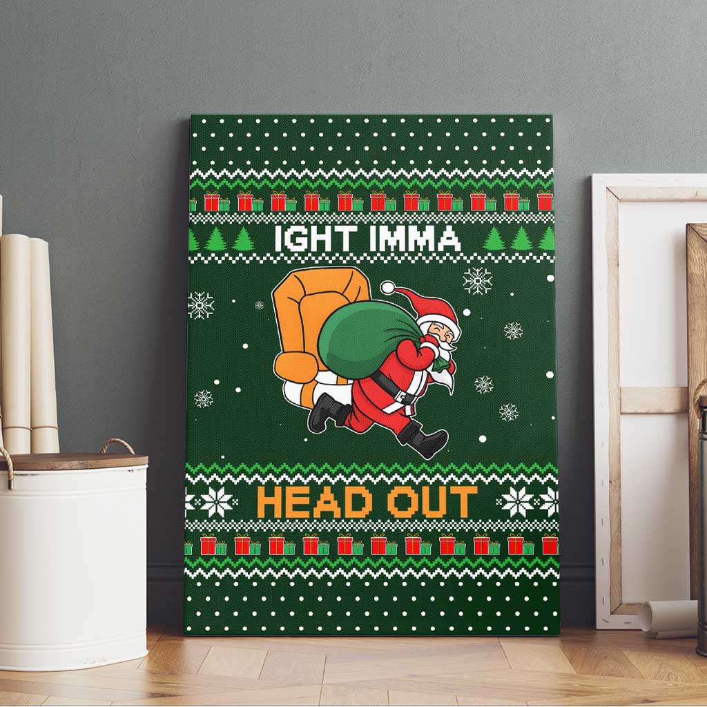 Ight Imma Head Out Santa Funny Christmas Christmas Canvas Wall Art Xmas Holiday Patterns - Wonder Print Shop