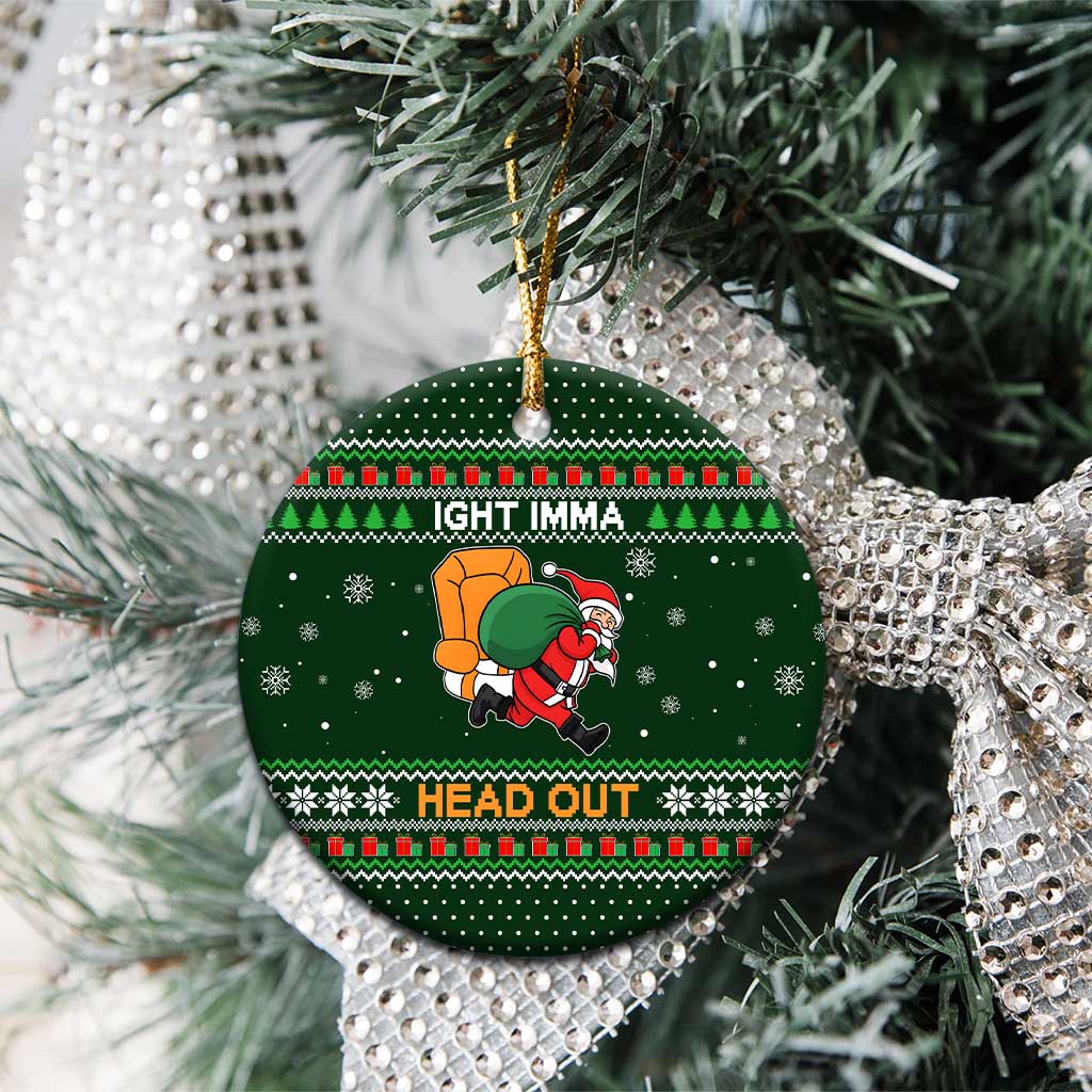 Ight Imma Head Out Santa Funny Christmas Ceramic Ornament Xmas Holiday Patterns - Wonder Print Shop
