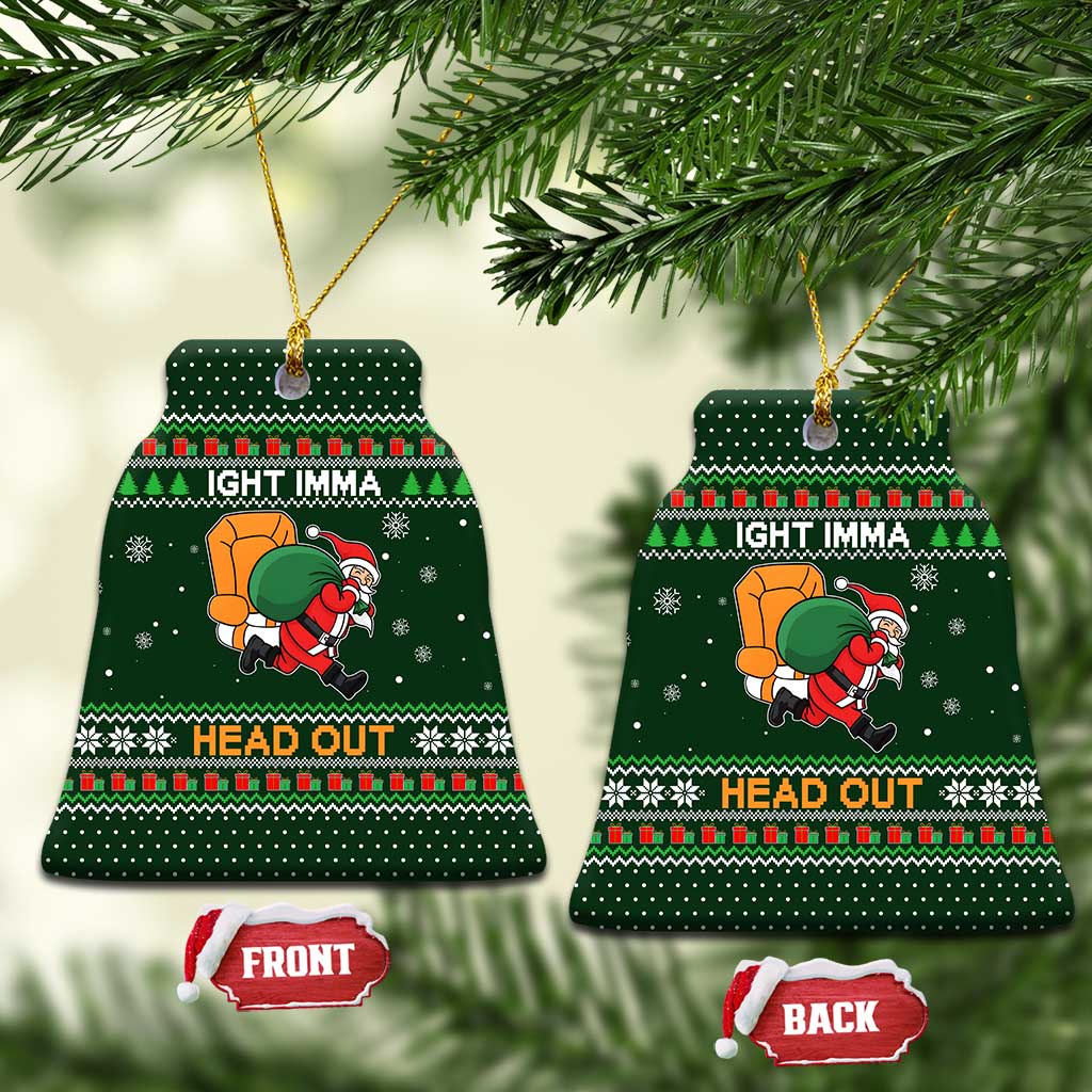Ight Imma Head Out Santa Funny Christmas Ceramic Ornament Xmas Holiday Patterns - Wonder Print Shop