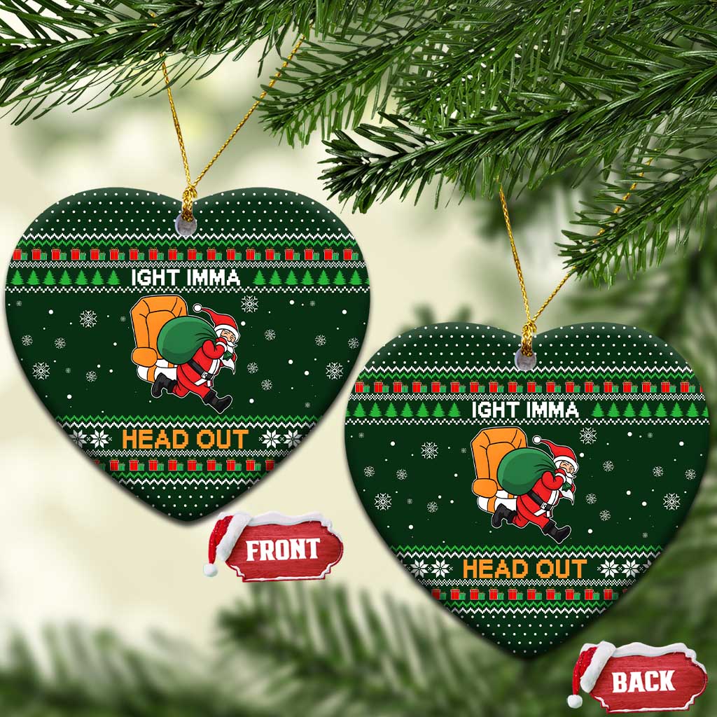 Ight Imma Head Out Santa Funny Christmas Ceramic Ornament Xmas Holiday Patterns - Wonder Print Shop