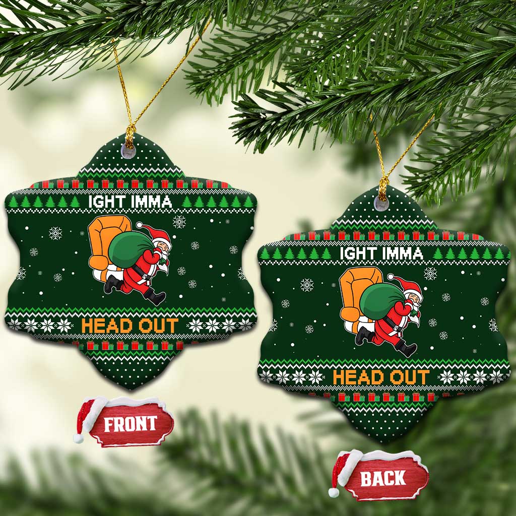Ight Imma Head Out Santa Funny Christmas Ceramic Ornament Xmas Holiday Patterns - Wonder Print Shop