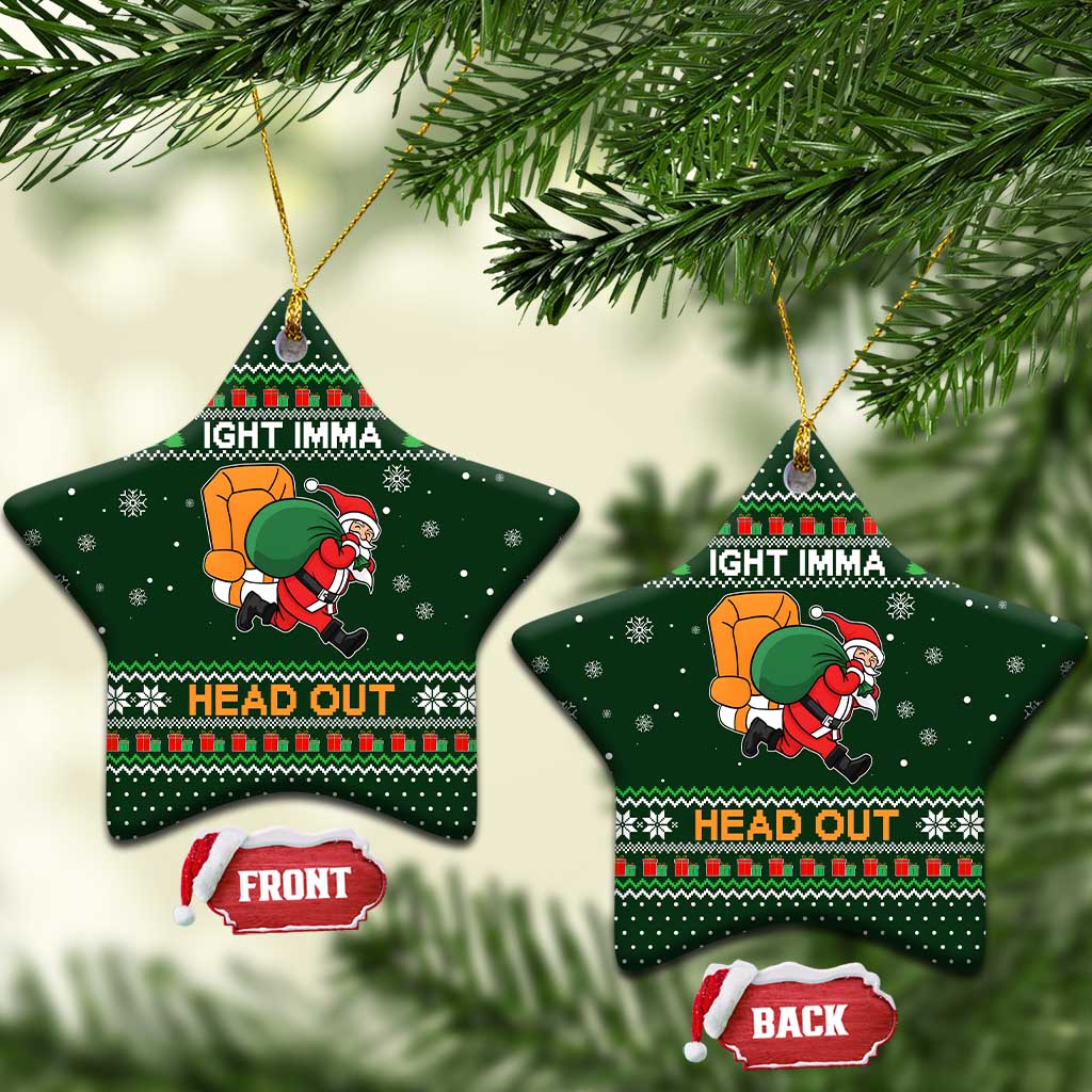Ight Imma Head Out Santa Funny Christmas Ceramic Ornament Xmas Holiday Patterns - Wonder Print Shop