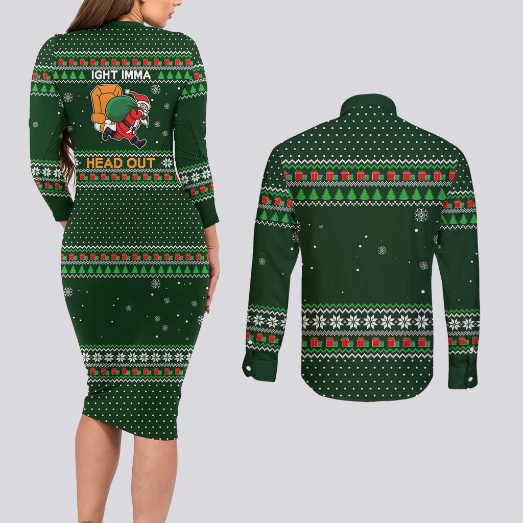 Ight Imma Head Out Santa Funny Christmas Christmas Couples Matching Long Sleeve Bodycon Dress and Long Sleeve Button Shirt Xmas Holiday Patterns - Wonder Print Shop
