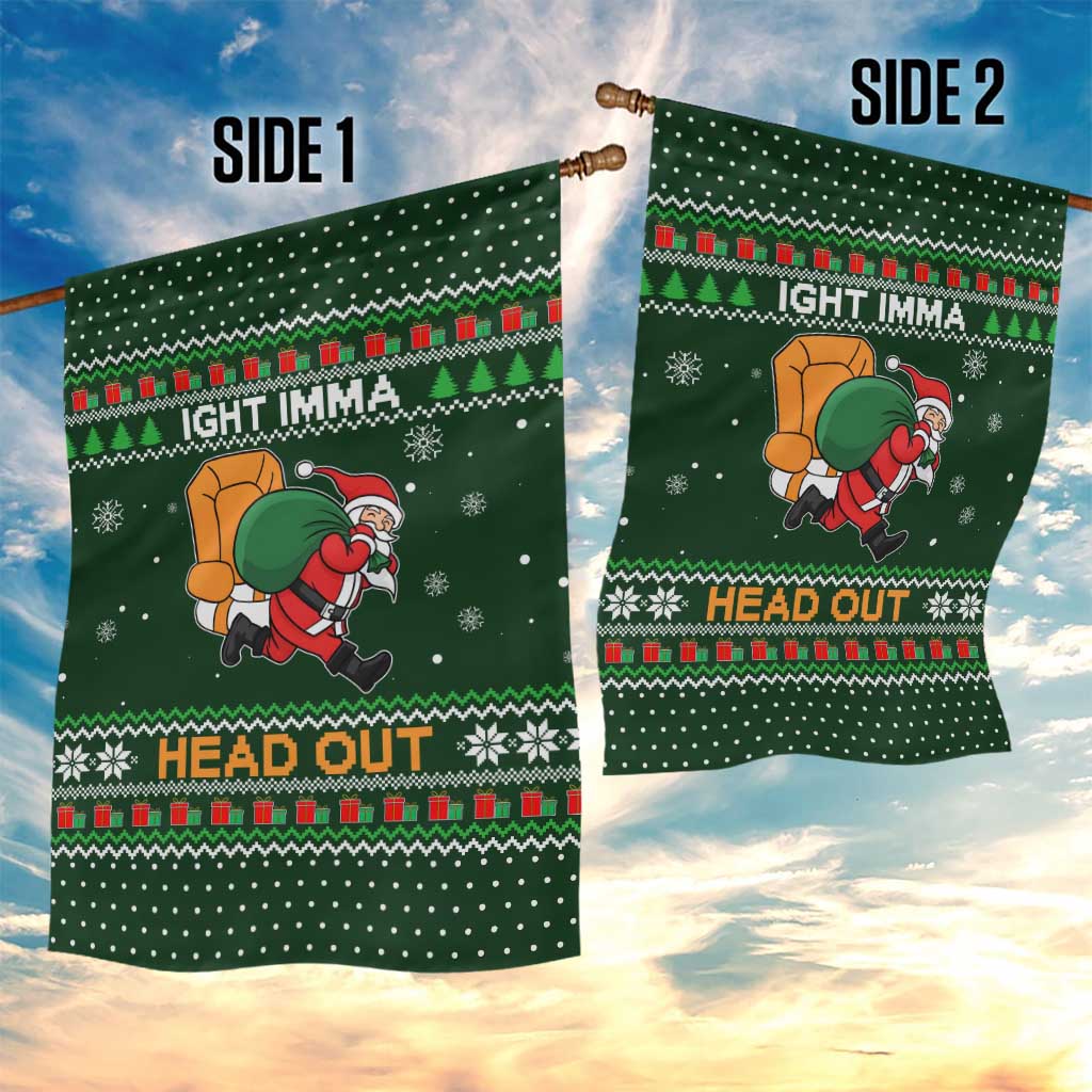 Ight Imma Head Out Santa Funny Christmas Christmas Garden Flag Xmas Holiday Patterns - Wonder Print Shop
