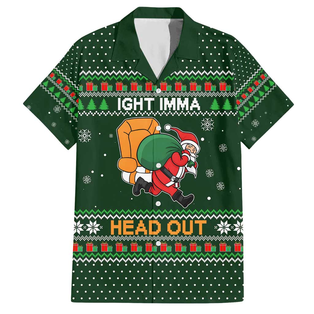 Ight Imma Head Out Santa Funny Christmas Christmas Hawaiian Shirt Xmas Holiday Patterns - Wonder Print Shop