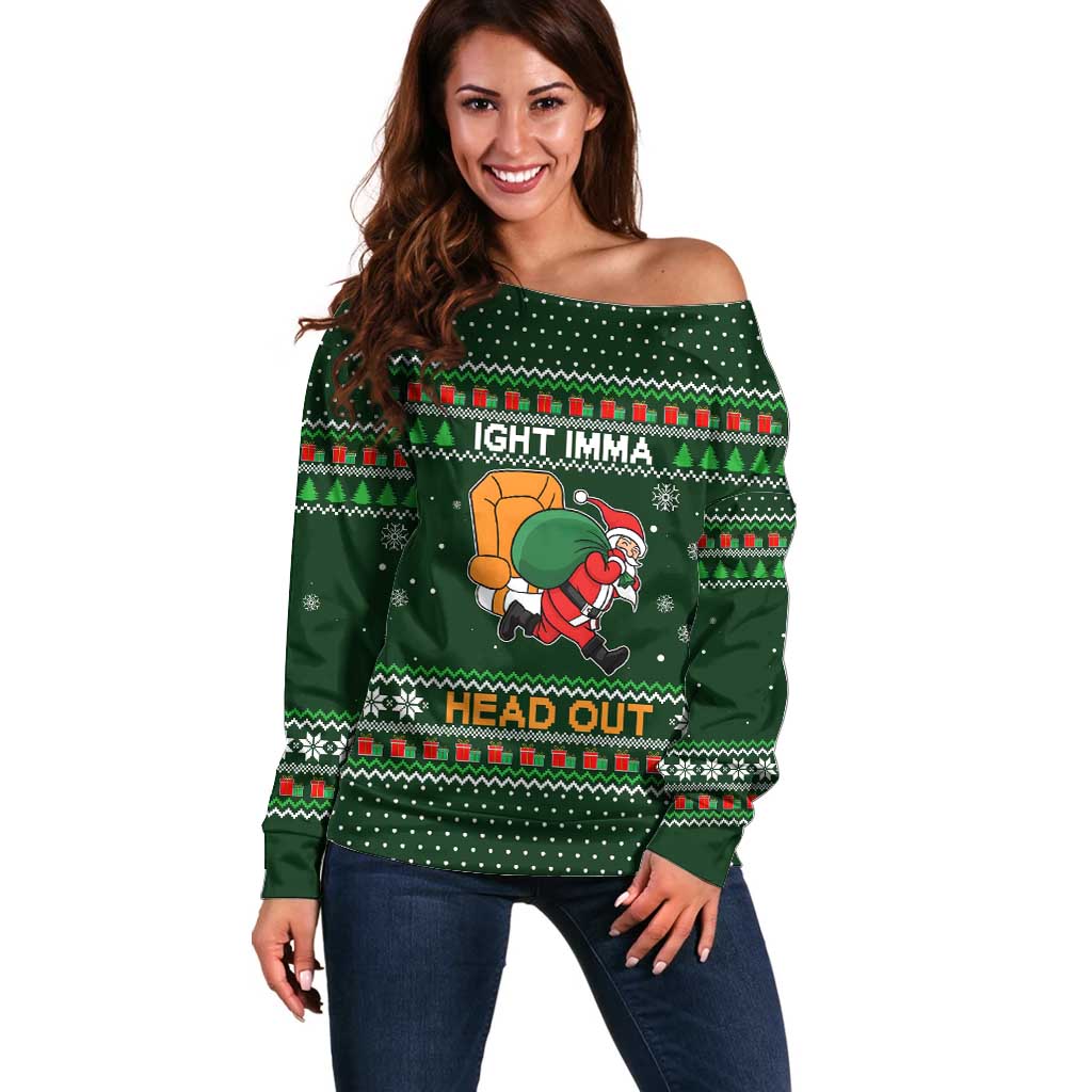 Ight Imma Head Out Santa Funny Christmas Christmas Off Shoulder Sweater Xmas Holiday Patterns - Wonder Print Shop