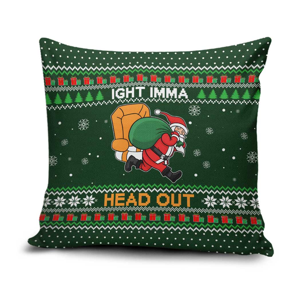 Ight Imma Head Out Santa Funny Christmas Christmas Pillow Cover Xmas Holiday Patterns - Wonder Print Shop