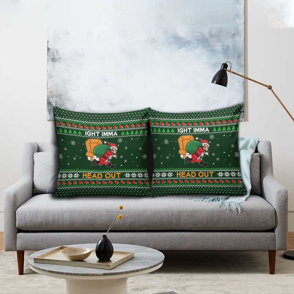 Ight Imma Head Out Santa Funny Christmas Christmas Pillow Cover Xmas Holiday Patterns - Wonder Print Shop