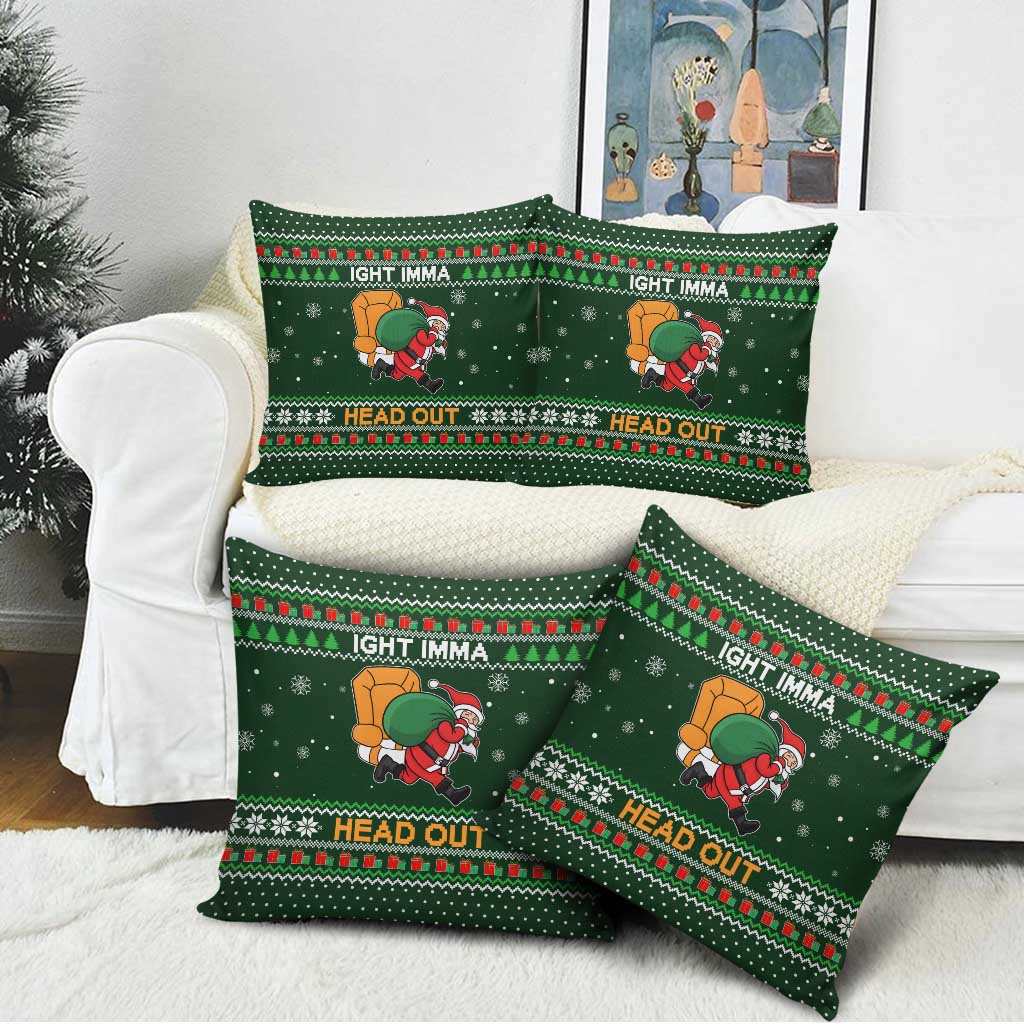 Ight Imma Head Out Santa Funny Christmas Christmas Pillow Cover Xmas Holiday Patterns - Wonder Print Shop
