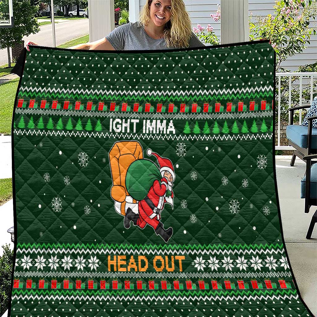 Ight Imma Head Out Santa Funny Christmas Christmas Quilt Xmas Holiday Patterns - Wonder Print Shop