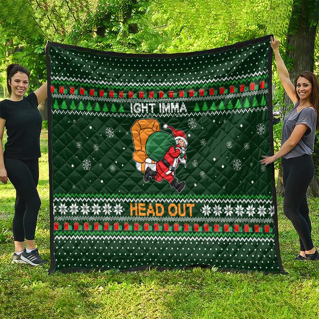 Ight Imma Head Out Santa Funny Christmas Christmas Quilt Xmas Holiday Patterns - Wonder Print Shop