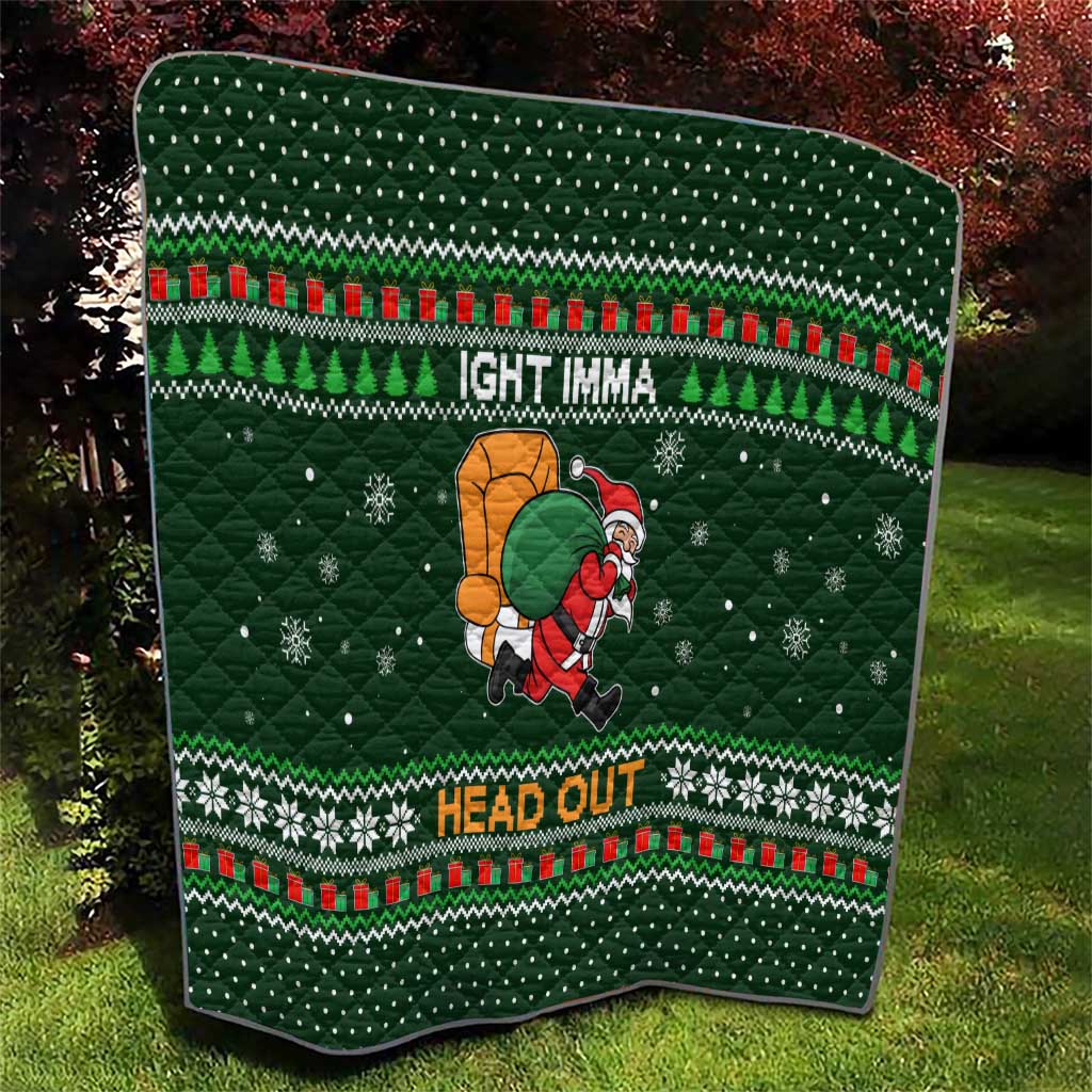 Ight Imma Head Out Santa Funny Christmas Christmas Quilt Xmas Holiday Patterns - Wonder Print Shop