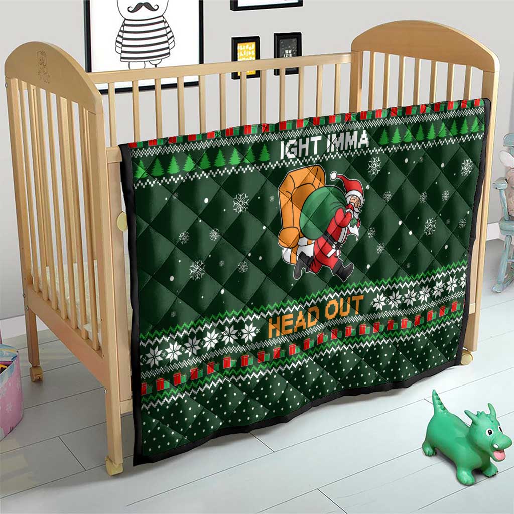 Ight Imma Head Out Santa Funny Christmas Christmas Quilt Xmas Holiday Patterns - Wonder Print Shop