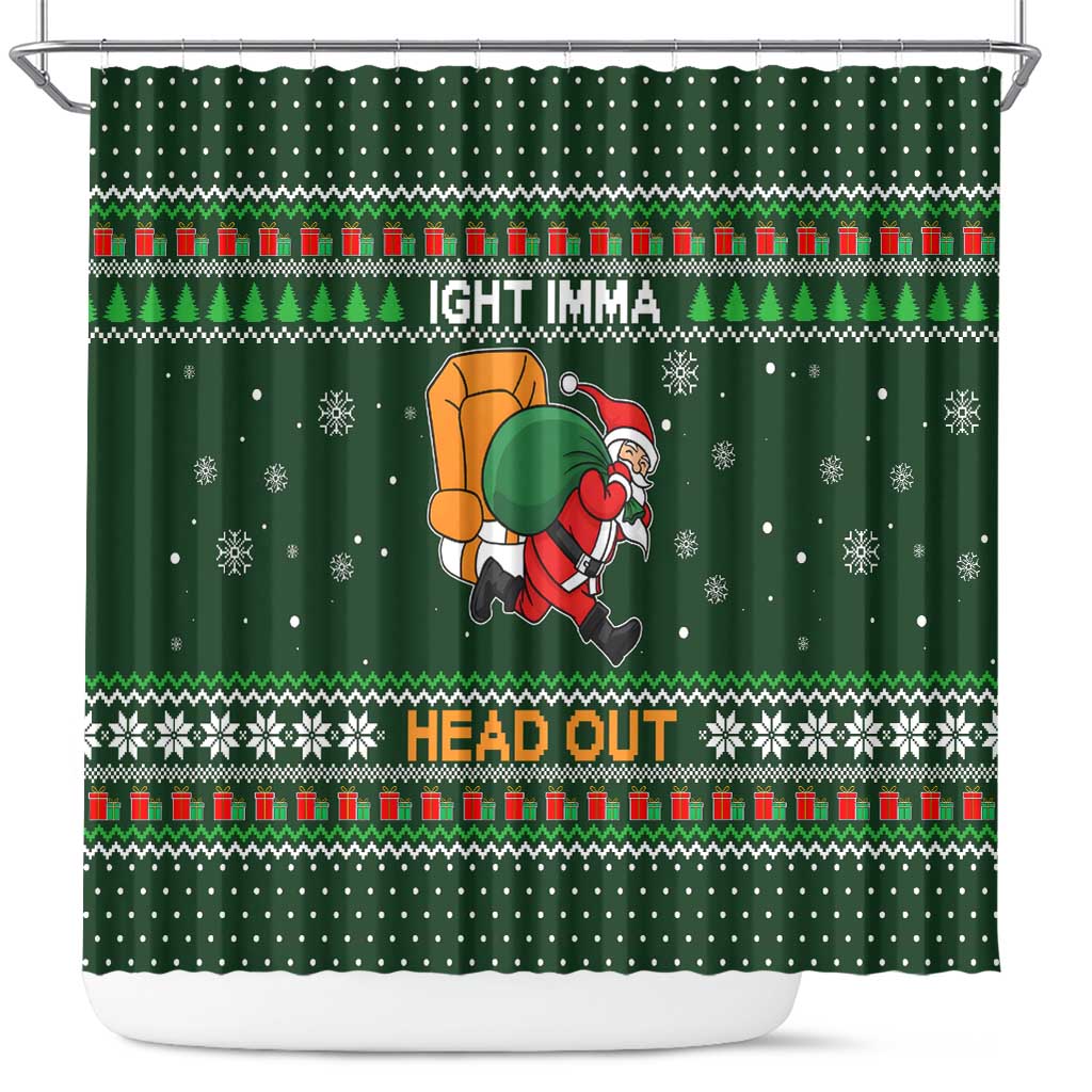 Ight Imma Head Out Santa Funny Christmas Christmas Shower Curtain Xmas Holiday Patterns - Wonder Print Shop
