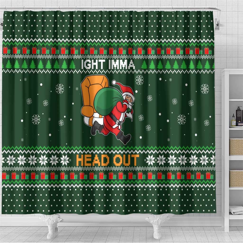 Ight Imma Head Out Santa Funny Christmas Christmas Shower Curtain Xmas Holiday Patterns - Wonder Print Shop