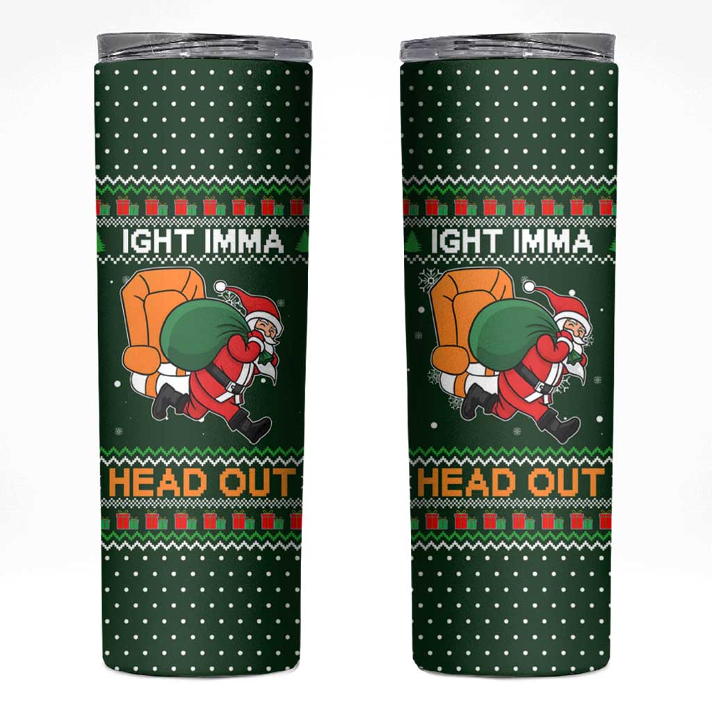 Ight Imma Head Out Santa Funny Christmas Christmas Skinny Tumbler Xmas Holiday Patterns - Wonder Print Shop