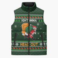 Ight Imma Head Out Santa Funny Christmas Christmas Sleeveless Puffer Jacket Xmas Holiday Patterns - Wonder Print Shop