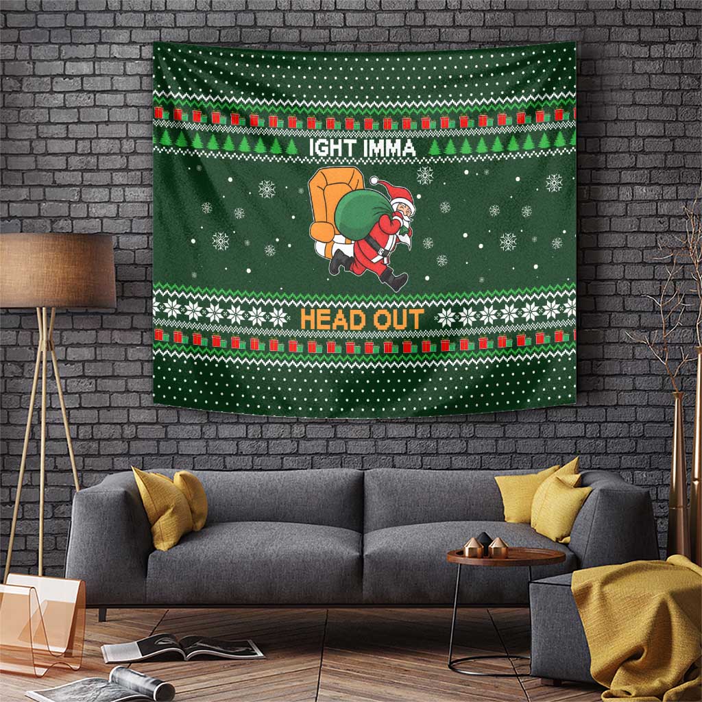Ight Imma Head Out Santa Funny Christmas Christmas Tapestry Xmas Holiday Patterns - Wonder Print Shop