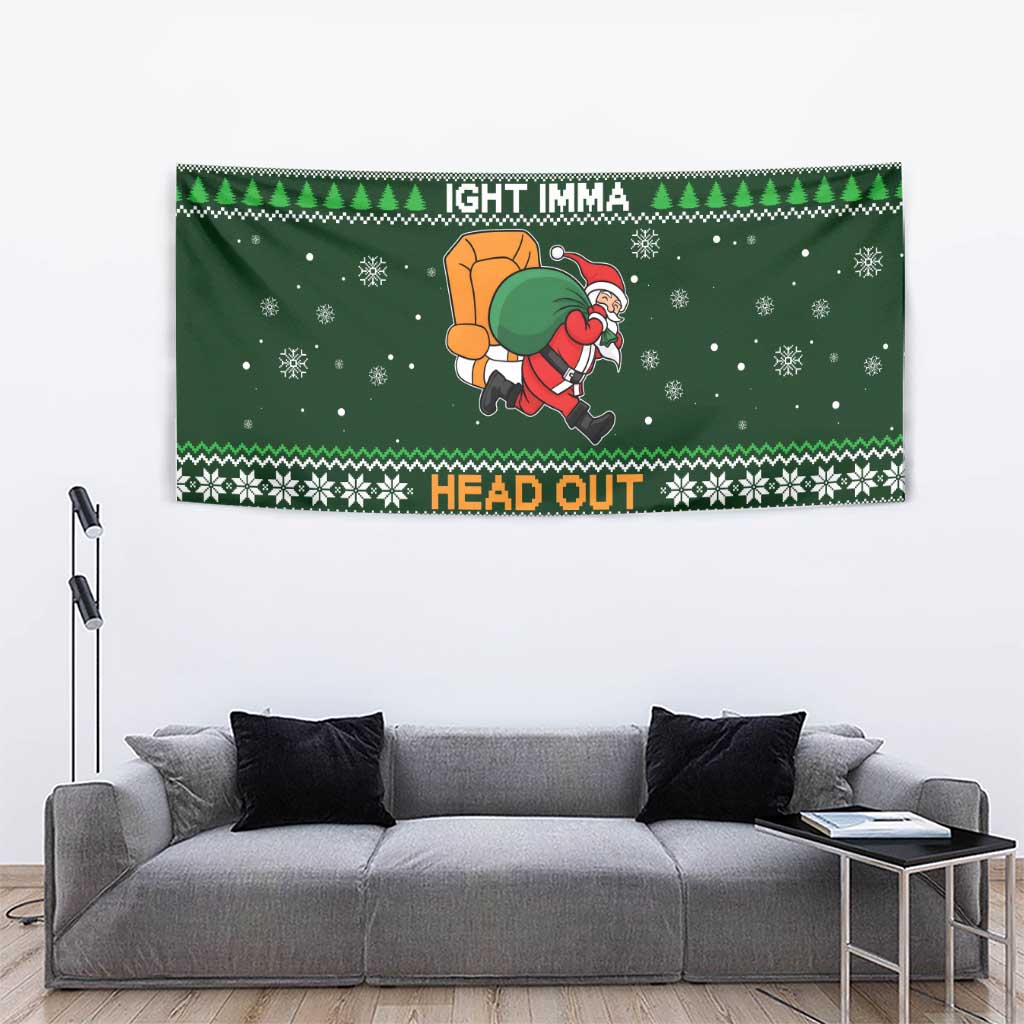 Ight Imma Head Out Santa Funny Christmas Christmas Tapestry Xmas Holiday Patterns - Wonder Print Shop