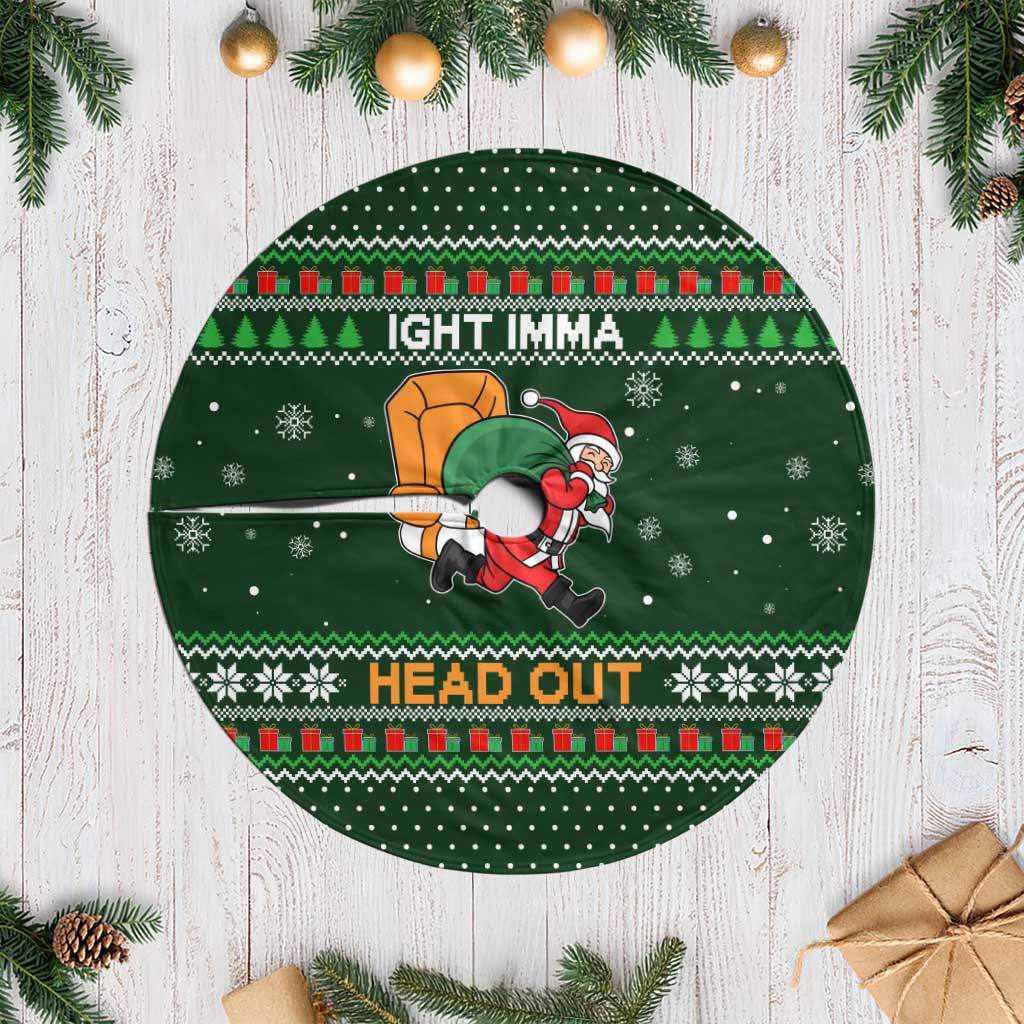 Ight Imma Head Out Santa Funny Christmas Tree Skirt Xmas Holiday Patterns - Wonder Print Shop