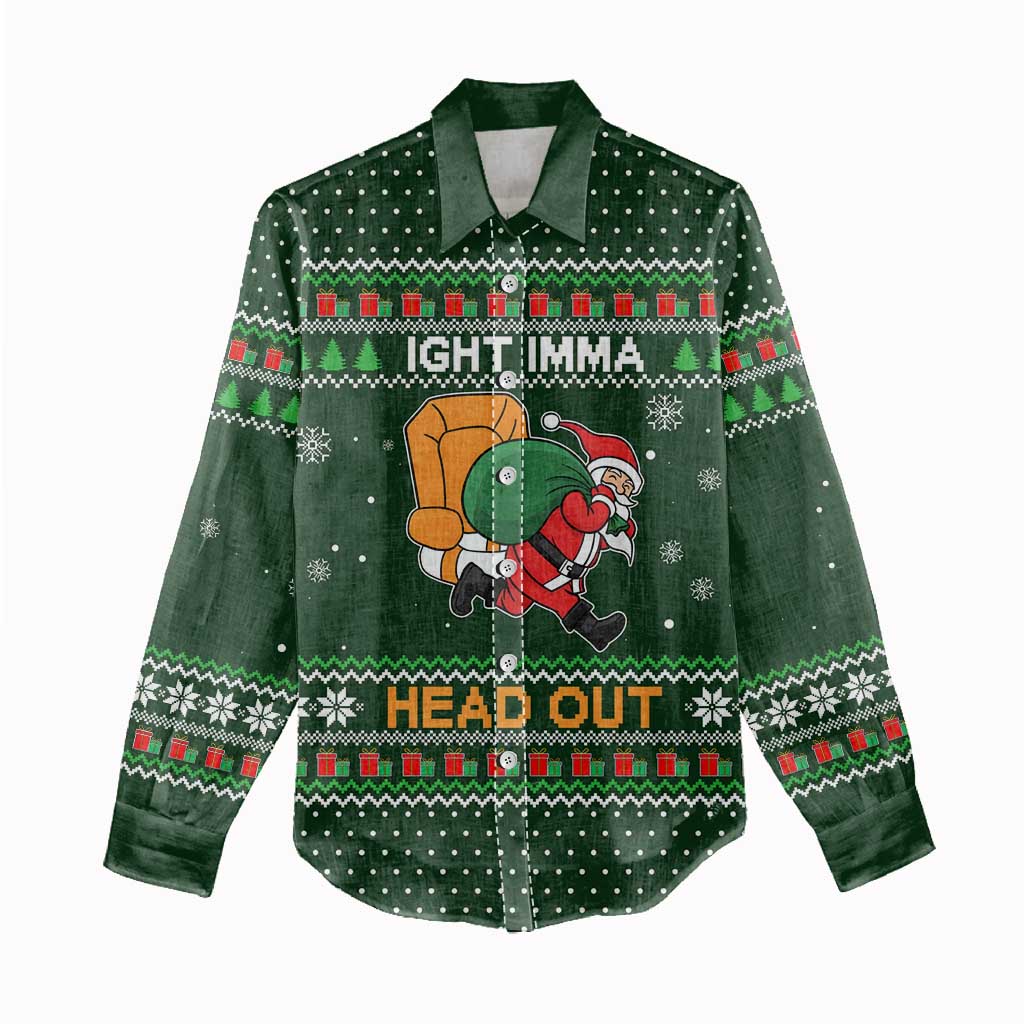 Ight Imma Head Out Santa Funny Christmas Christmas Women Casual Shirt Xmas Holiday Patterns - Wonder Print Shop