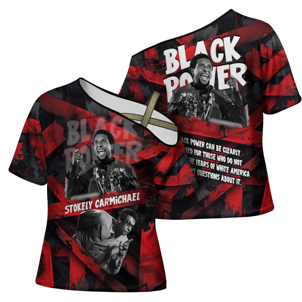 Stokely Carmichael Cross Shoulder Shirt Graphic Design Black Power Quote Powerful Speech Civil Rights - Wonder Print Shop