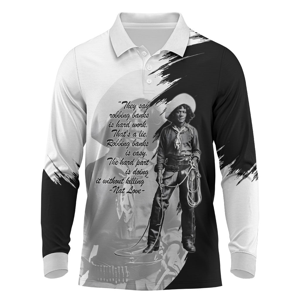 Nat Love Long Sleeve Polo Shirt Deadwood Dick Legendary Black Cowboy - Famous Outlaw Quote