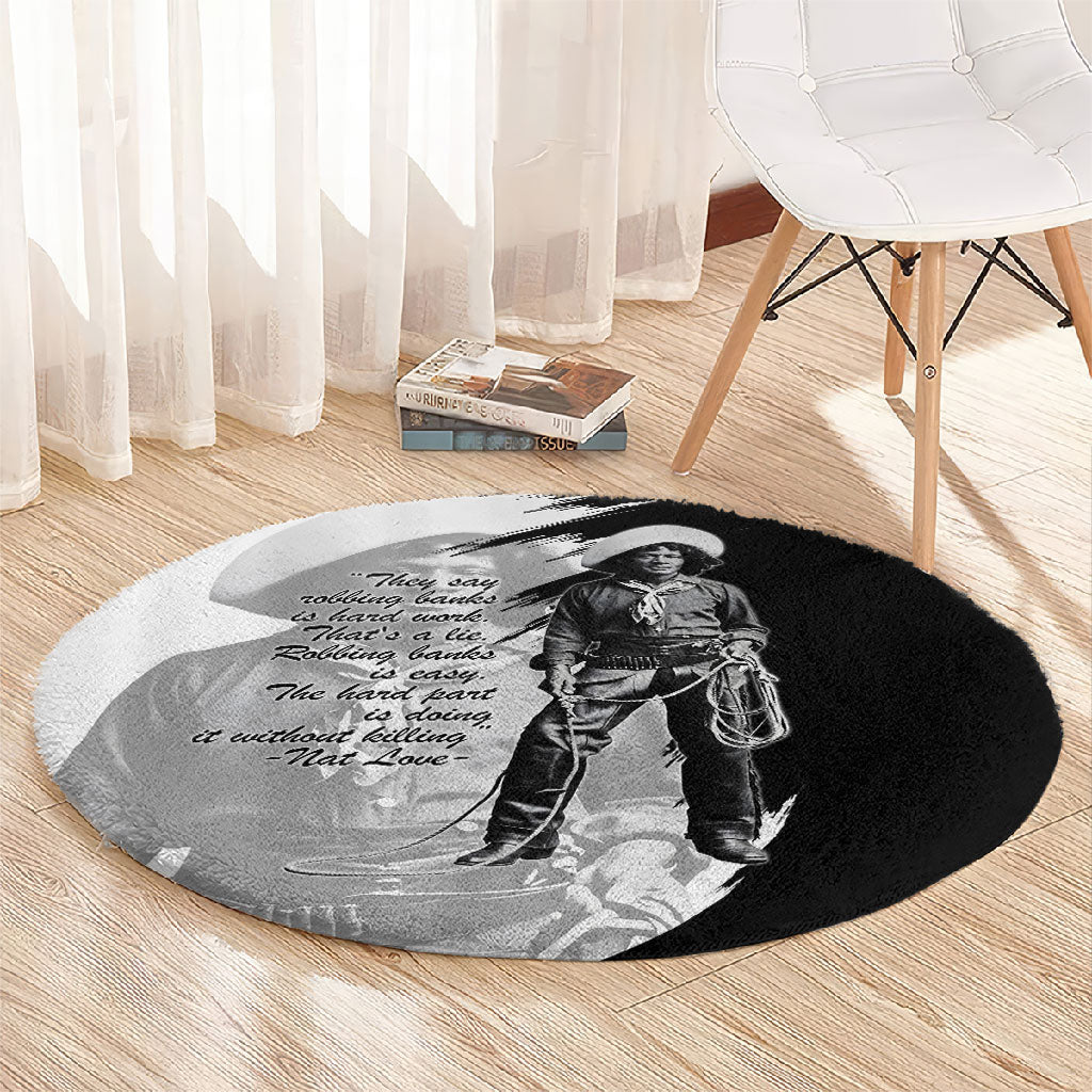 Nat Love Round Carpet Deadwood Dick Legendary Black Cowboy - Famous Outlaw Quote