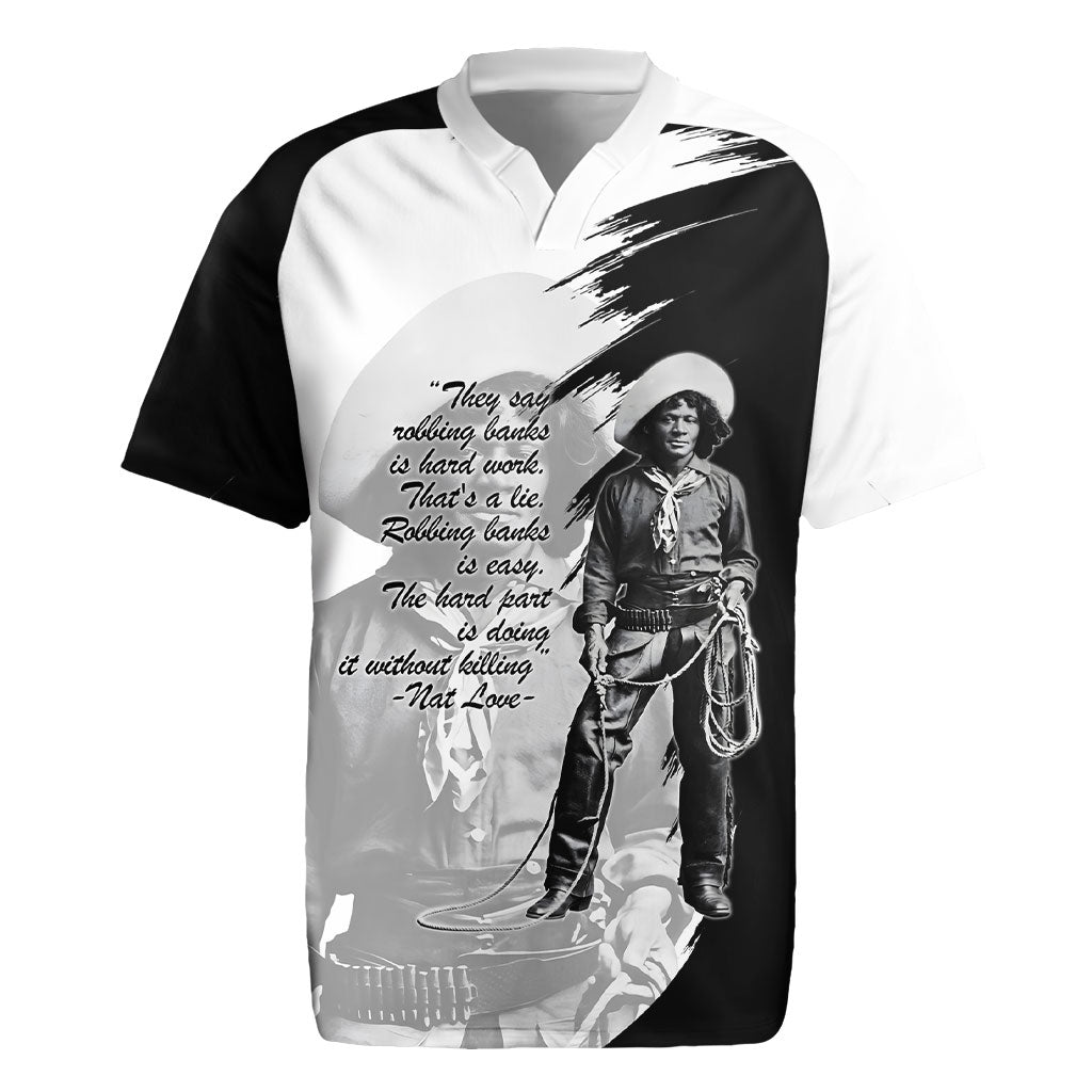 Nat Love Rugby Jersey Deadwood Dick Legendary Black Cowboy - Famous Outlaw Quote