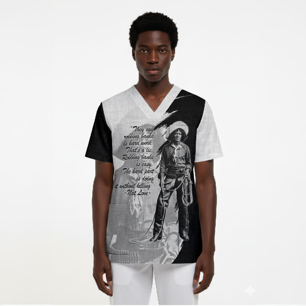 Nat Love Scrub Top Deadwood Dick Legendary Black Cowboy - Famous Outlaw Quote